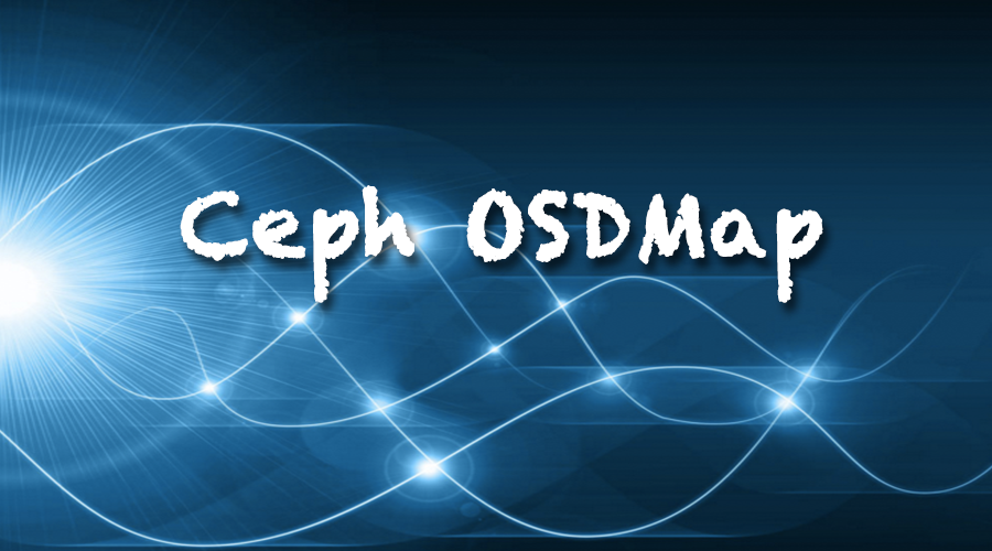 Ceph OSDMap 机制浅析